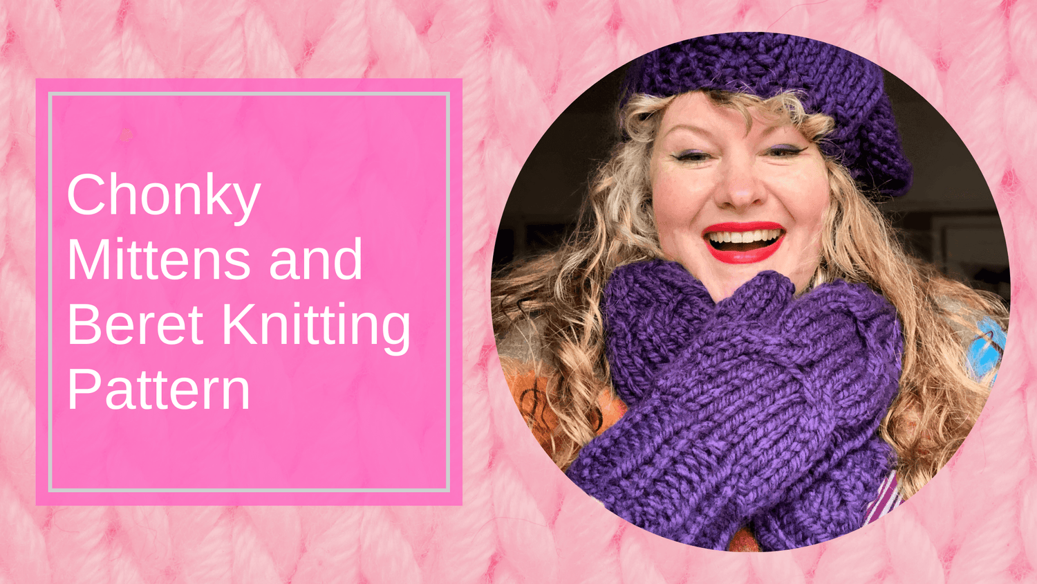 Chonky Yarn Mittens and Beret Knitting Pattern - Snag